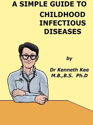 cover image of A Simple Guide to Childhood Infectious Diseases